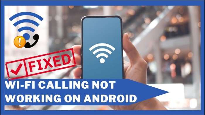 Troubleshooting Wi Fi Calling on Android