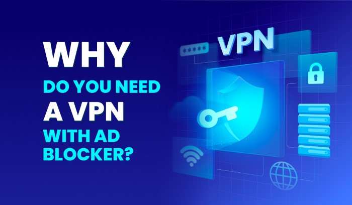 Using a VPN with Ad Blocking Features